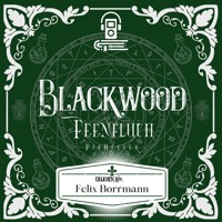 Feenfluch - Blackwood Reihe, Band 3 (ungekürzt) - Pia Heller - Hörbuch