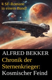 Chronik der Sternenkrieger - Kosmischer Feind - Alfred Bekker - E-Book