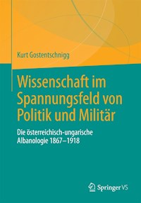 Wissenschaft im Spannungsfeld von Politik und Militär - Kurt Gostentschnigg - E-Book