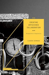 Creating ArtScience Collaboration - Claudia Schnugg - E-Book