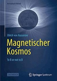 Magnetischer Kosmos - Ulrich von Kusserow - E-Book