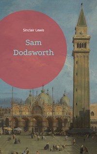 Sam Dodsworth - Sinclair Lewis - E-Book