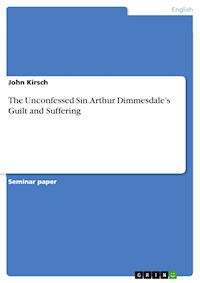 The Unconfessed Sin. Arthur Dimmesdale’s Guilt and Suffering - John Kirsch - E-Book