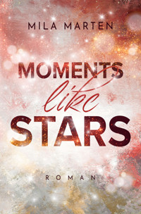Moments like Stars - Mila Marten - E-Book
