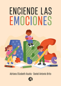 Enciende las emociones - Adriana Elizabeth Acuña - E-Book