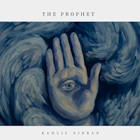 The Prophet - Kahlil Gibran - Hörbuch