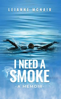 I Need a Smoke - Leianne McNair - E-Book