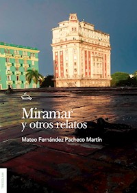 Miramar y otros relatos - Mateo Fernández Pacheco Martín - E-Book