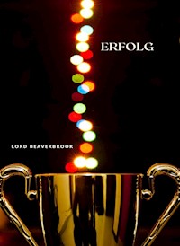 Erfolg (übersetzt) - Lord Beaverbrook - E-Book