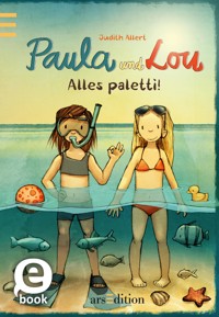 Paula und Lou - Alles paletti! (Paula und Lou 9) - Judith Allert - E-Book