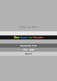 Über Kunst und Künstler Band 4 - Wibke von Bonin - E-Book
