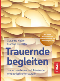 Trauernde begleiten - Susanne Haller - E-Book