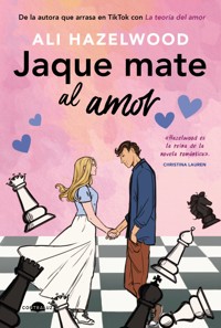 Jaque mate al amor - Ali Hazelwood - E-Book