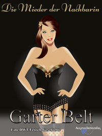 Die Mieder der Nachbarin - Garter Belt - E-Book