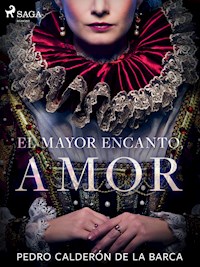 El mayor encanto, amor - Pedro Calderón de la Barca - E-Book