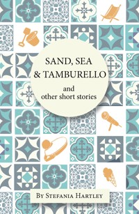 Sand, Sea & Tamburello - Stefania Hartley - E-Book