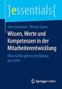 Wissen, Werte und Kompetenzen in der Mitarbeiterentwicklung - John Erpenbeck - E-Book