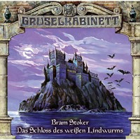 Gruselkabinett, Folge 35: Das Schloss des weißen Lindwurms - Bram Stoker - Hörbuch