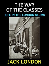 The War of the Classes - Jack  London - E-Book