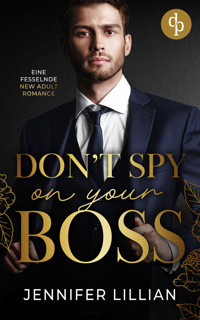 Don't spy on your Boss | Eine fesselnde New Adult Romance - Jennifer Lillian - E-Book