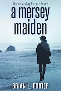 A Mersey Maiden - Brian L. Porter - E-Book