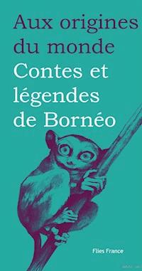 Contes et légendes de Bornéo - Mady Villard - E-Book