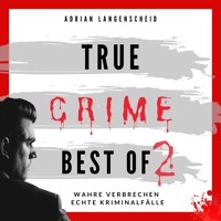 True Crime Best of 2 - Adrian Langenscheid - Hörbuch