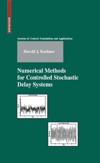 Numerical Methods for Controlled Stochastic Delay Systems - Harold Kushner - E-Book