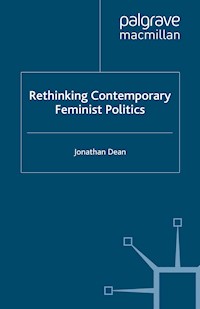 Rethinking Contemporary Feminist Politics - J. Dean - E-Book