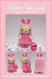Kleine Pink Lady Amigurumi Häkelanleitung - Sayjai Thawornsupacharoen - kostenlos E-Book