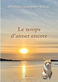 Le temps d'aimer encore - Pierrette Champon - Chirac - E-Book