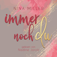 Immer noch du - Nina Miller - Hörbuch