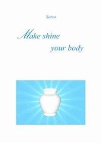 Make shine your body - Satya - E-Book
