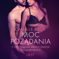 Moc pożądania - 7 opowiadań erotycznych dla dorosłych - Camille Bech - Hörbuch