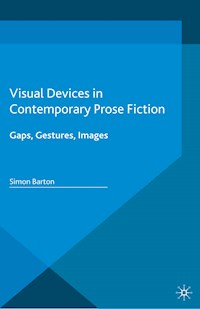 Visual Devices in Contemporary Prose Fiction - Simon Barton - E-Book