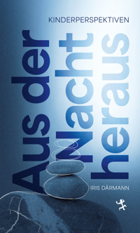 Aus der Nacht heraus - Iris Därmann - E-Book