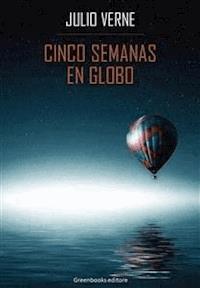 Cinco semanas en globo - Julio Verne - E-Book