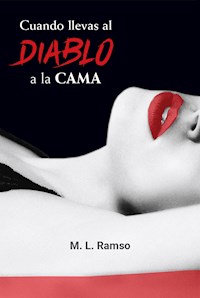 Cuando llevas al diablo a la cama - M. L. Ramso - E-Book