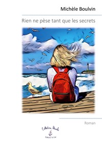 Rien ne pèse tant que les secrets - Michèle Boulvin - E-Book