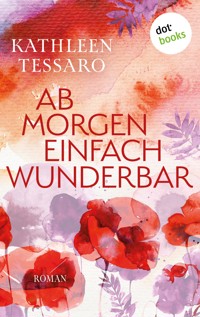 Ab Morgen einfach wunderbar - oder: Elégance - Kathleen Tessaro - E-Book