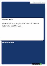 Manual for the implementation of neural networks in MATLAB - Michael Kuhn - E-Book