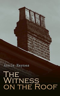 The Witness on the Roof - Annie Haynes - E-Book