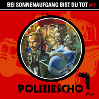 Poliziescho, Folge 7: Bei Sonnenaufgang bist du tot (ungekürzt) - Markus Duschek - Hörbuch