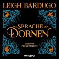 Die Sprache der Dornen - Leigh Bardugo - Hörbuch