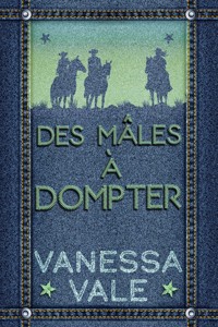 Des mâles à dompter - Vanessa Vale - E-Book