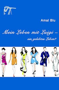 Mein Leben mit Luigi - - Amal Blu - E-Book