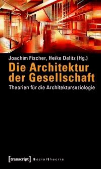 Die Architektur der Gesellschaft -  - E-Book