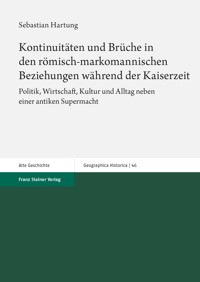 Kontinuitäten und Brüche in den römisch-markomannischen Beziehungen während der Kaiserzeit - Sebastian Hartung - E-Book