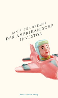 Der amerikanische Investor - Jan Peter Bremer - E-Book