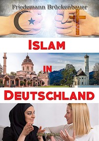 Islam In Deutschland - Friedemann Brückenbauer - E-Book